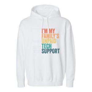 IM My FamilyS Unpaid Tech Support Retro Funny Meaningful Gift Garment-Dyed Fleece Hoodie