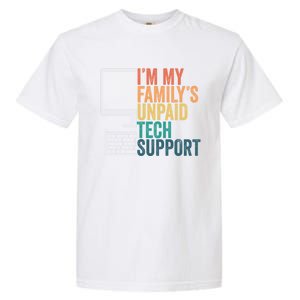 IM My FamilyS Unpaid Tech Support Retro Funny Meaningful Gift Garment-Dyed Heavyweight T-Shirt