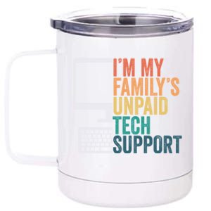 IM My FamilyS Unpaid Tech Support Retro Funny Meaningful Gift 12 oz Stainless Steel Tumbler Cup