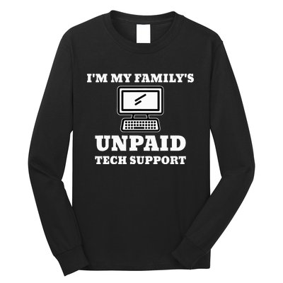 I'm My Family's Unpaid Tech Support Funny Computer Long Sleeve Shirt