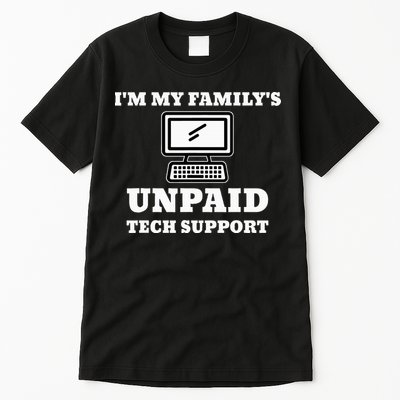 I'm My Family's Unpaid Tech Support Funny Computer Tall T-Shirt