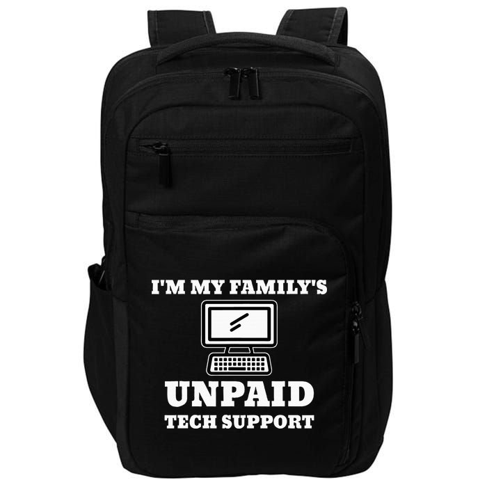 I'm My Family's Unpaid Tech Support Funny Computer Impact Tech Backpack