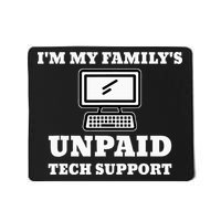 I'm My Family's Unpaid Tech Support Funny Computer Mousepad