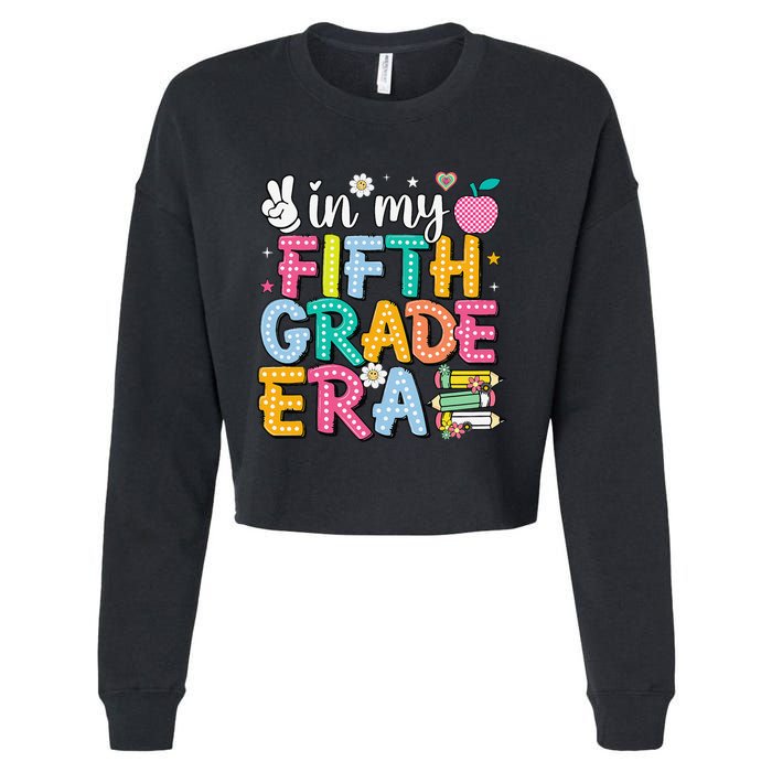 In My Fifth Grade Era 5th Grade Gift Cropped Pullover Crew