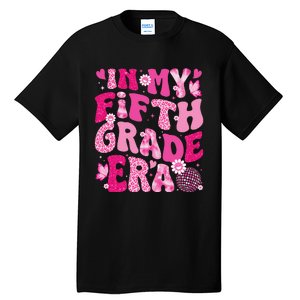 In My Fifth Grade Era Teachers Women Back To School Girl Gift Tall T-Shirt