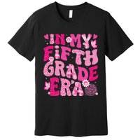 In My Fifth Grade Era Teachers Women Back To School Girl Gift Premium T-Shirt