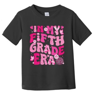 In My Fifth Grade Era Teachers Women Back To School Girl Gift Toddler T-Shirt