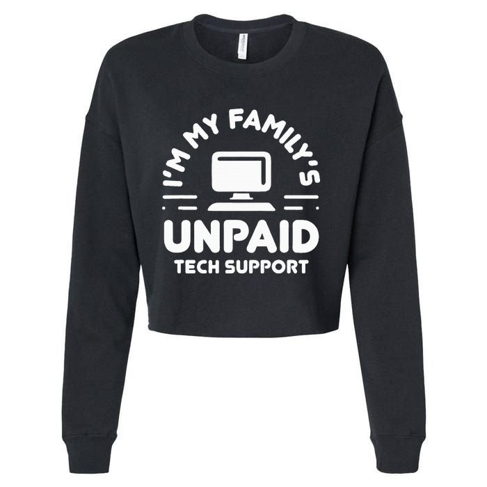 I'm My Family's Unpaid Tech Support Funny Computer Engineer Cropped Pullover Crew