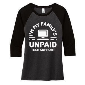 I'm My Family's Unpaid Tech Support Funny Computer Engineer Women's Tri-Blend 3/4-Sleeve Raglan Shirt