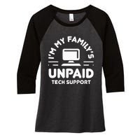 I'm My Family's Unpaid Tech Support Funny Computer Engineer Women's Tri-Blend 3/4-Sleeve Raglan Shirt