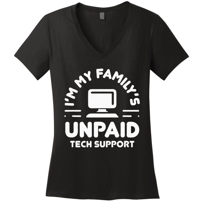 I'm My Family's Unpaid Tech Support Funny Computer Engineer Women's V-Neck T-Shirt