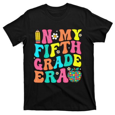 In My Fifth Grade Era 5th Grade Vibes Back To School Gift T-Shirt