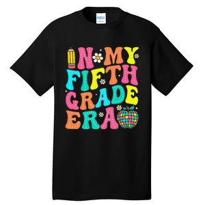 In My Fifth Grade Era 5th Grade Vibes Back To School Gift Tall T-Shirt