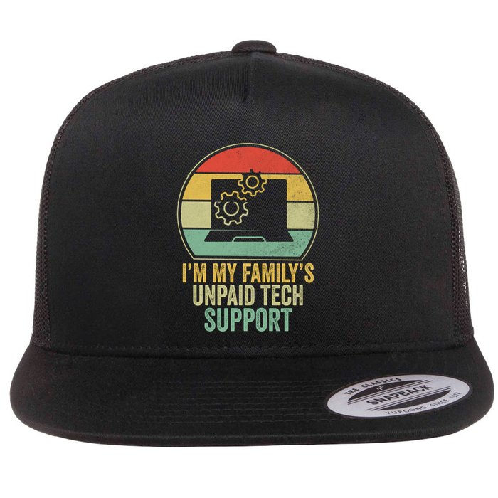 IM My FamilyS Unpaid Tech Support Funny Computer Engineer Gift Flat Bill Trucker Hat