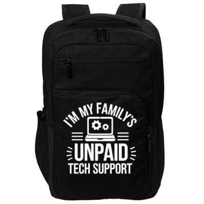 IM My FamilyS Unpaid Tech Support Funny Computer Engineer Gift Impact Tech Backpack