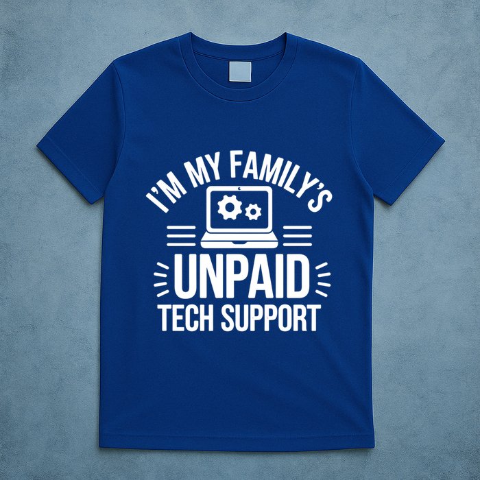 IM My FamilyS Unpaid Tech Support Funny Computer Engineer Gift T-Shirt