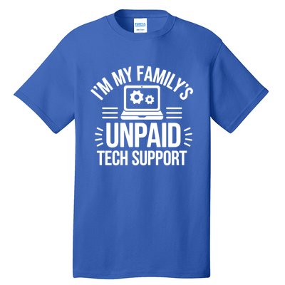 IM My FamilyS Unpaid Tech Support Funny Computer Engineer Gift Tall T-Shirt