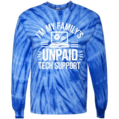 IM My FamilyS Unpaid Tech Support Funny Computer Engineer Gift Tie-Dye Long Sleeve Shirt