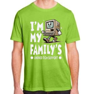 IM My FamilyS Unpaid Tech Support Funny Compute Tech Humor Adult ChromaSoft Performance T-Shirt