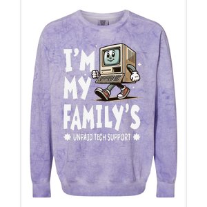 IM My FamilyS Unpaid Tech Support Funny Compute Tech Humor Colorblast Crewneck Sweatshirt