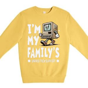 IM My FamilyS Unpaid Tech Support Funny Compute Tech Humor Premium Crewneck Sweatshirt