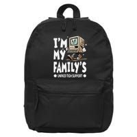 IM My FamilyS Unpaid Tech Support Funny Compute Tech Humor 16 in Basic Backpack