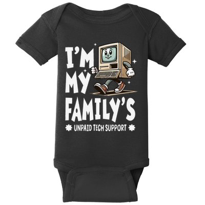 IM My FamilyS Unpaid Tech Support Funny Compute Tech Humor Baby Bodysuit