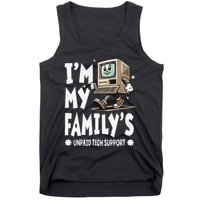 IM My FamilyS Unpaid Tech Support Funny Compute Tech Humor Tank Top