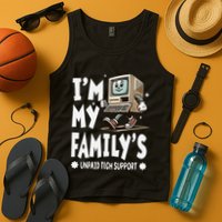 IM My FamilyS Unpaid Tech Support Funny Compute Tech Humor Tank Top