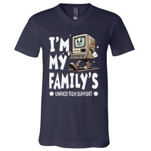 IM My FamilyS Unpaid Tech Support Funny Compute Tech Humor V-Neck T-Shirt