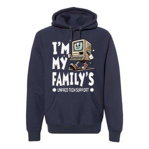 IM My FamilyS Unpaid Tech Support Funny Compute Tech Humor Premium Hoodie