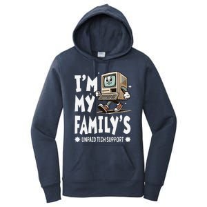 IM My FamilyS Unpaid Tech Support Funny Compute Tech Humor Women's Pullover Hoodie