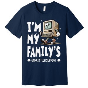 IM My FamilyS Unpaid Tech Support Funny Compute Tech Humor Premium T-Shirt