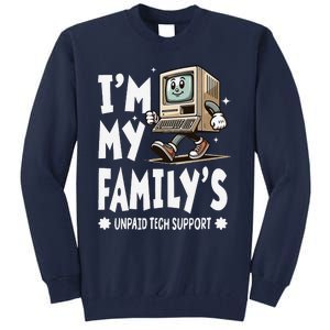 IM My FamilyS Unpaid Tech Support Funny Compute Tech Humor Tall Sweatshirt