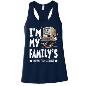 IM My FamilyS Unpaid Tech Support Funny Compute Tech Humor Women's Racerback Tank