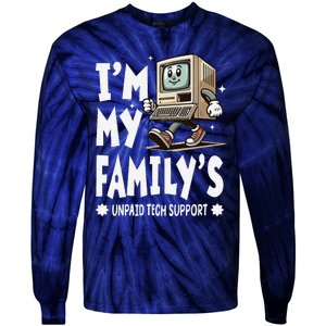 IM My FamilyS Unpaid Tech Support Funny Compute Tech Humor Tie-Dye Long Sleeve Shirt