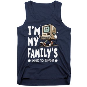 IM My FamilyS Unpaid Tech Support Funny Compute Tech Humor Tank Top