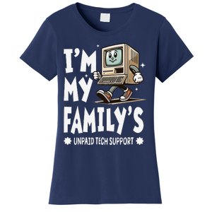 IM My FamilyS Unpaid Tech Support Funny Compute Tech Humor Women's T-Shirt