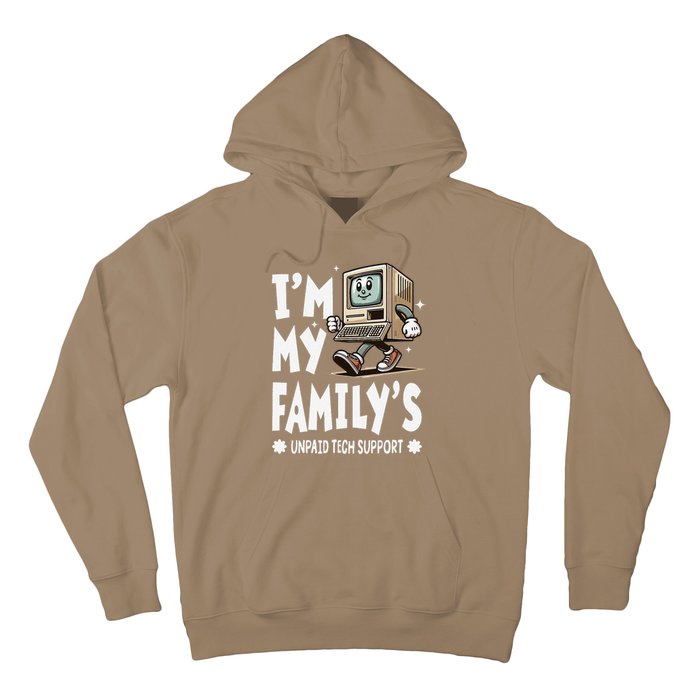 IM My FamilyS Unpaid Tech Support Funny Compute Tech Humor Hoodie