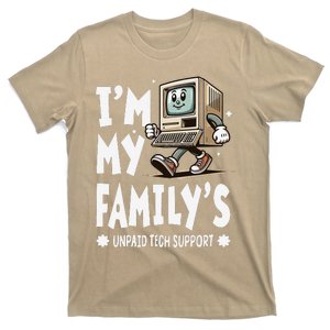 IM My FamilyS Unpaid Tech Support Funny Compute Tech Humor T-Shirt