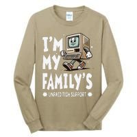 IM My FamilyS Unpaid Tech Support Funny Compute Tech Humor Tall Long Sleeve T-Shirt