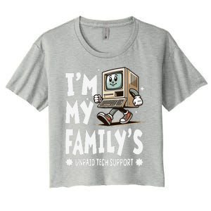 IM My FamilyS Unpaid Tech Support Funny Compute Tech Humor Women's Crop Top Tee