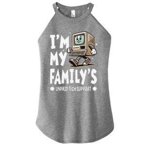 IM My FamilyS Unpaid Tech Support Funny Compute Tech Humor Women's Perfect Tri Rocker Tank