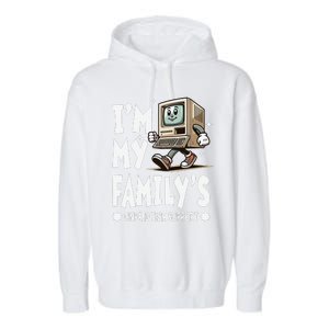 IM My FamilyS Unpaid Tech Support Funny Compute Tech Humor Garment-Dyed Fleece Hoodie