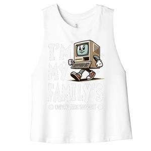 IM My FamilyS Unpaid Tech Support Funny Compute Tech Humor Women's Racerback Cropped Tank