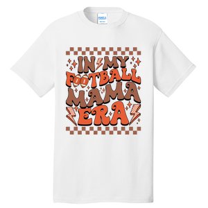 In My Football Mama Era Football Team Retro Tall T-Shirt