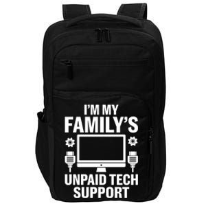 IM My FamilyS Unpaid Tech Support Funny Computer Engineer Funny Gift Impact Tech Backpack