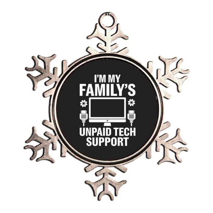 IM My FamilyS Unpaid Tech Support Funny Computer Engineer Funny Gift Metallic Star Ornament