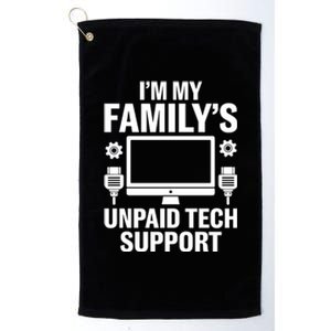 IM My FamilyS Unpaid Tech Support Funny Computer Engineer Funny Gift Platinum Collection Golf Towel