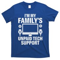 IM My FamilyS Unpaid Tech Support Funny Computer Engineer Funny Gift T-Shirt